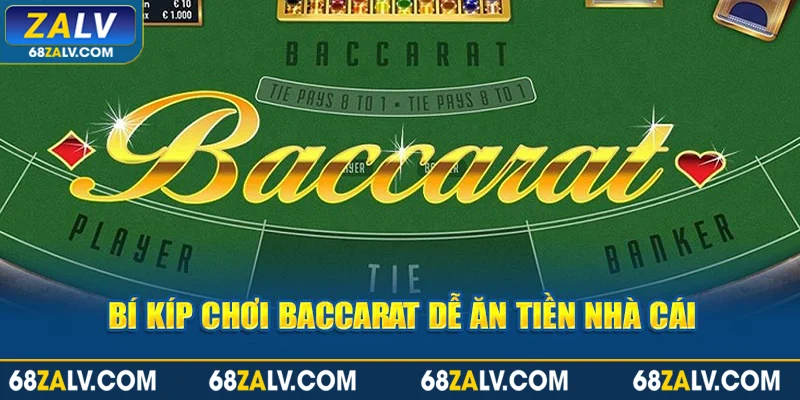 Bí kíp chơi baccarat dễ ăn tiền nhà cái