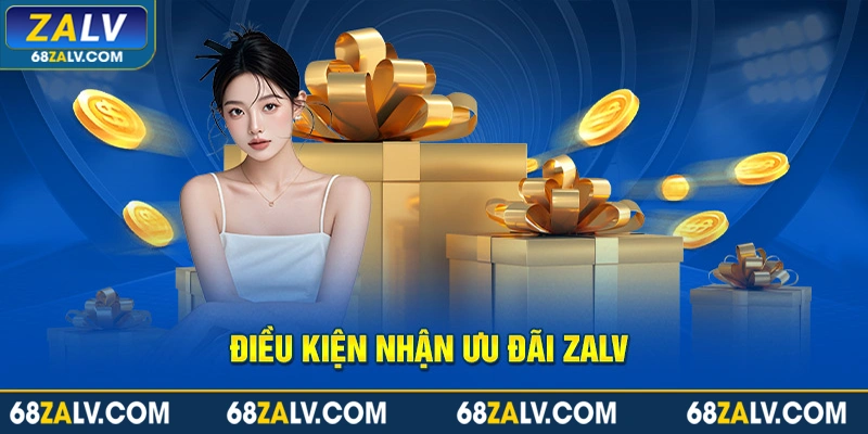 Điều kiện nhận ưu đãi Zalv