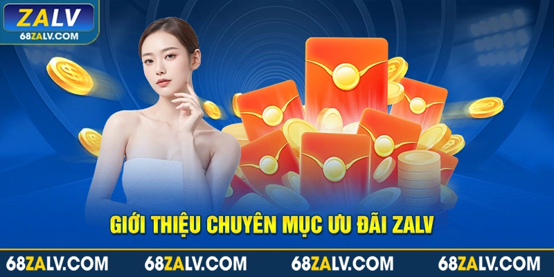 Giới thiệu chuyên mục ưu đãi Zalv