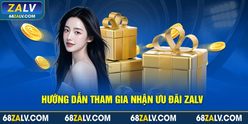 Hướng dẫn tham gia nhận ưu đãi Zalv