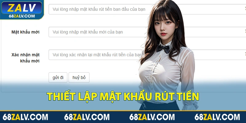 Thiết lập mật khẩu rút tiền tại Zalv