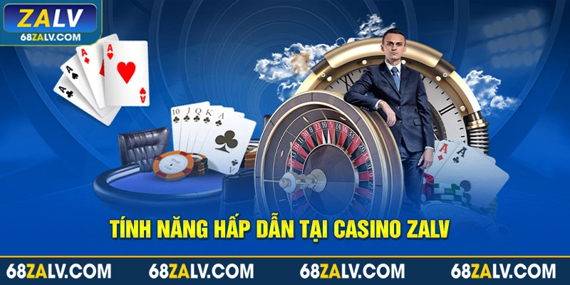 Tính năng hấp dẫn tại Casino Zalv