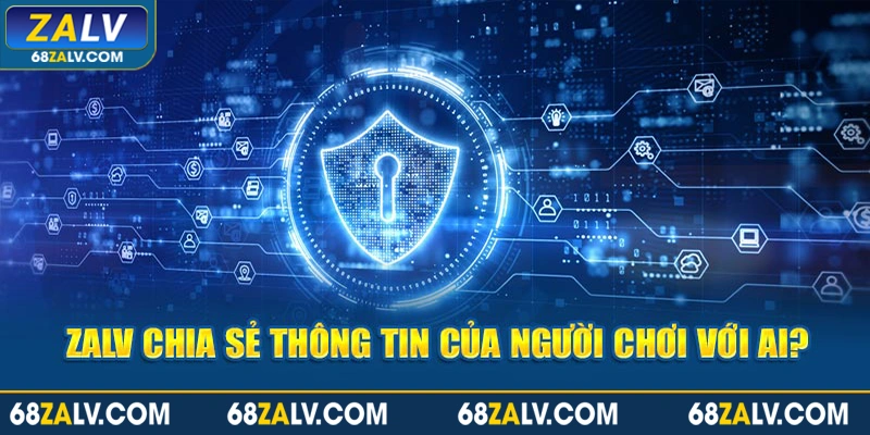 Zalv chia sẻ thông tin của người chơi với ai?